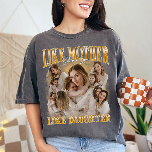 Like Mother Like Daughter Shirt - Custom Vintage Photo Tee